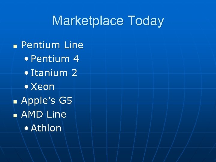 Marketplace Today n n n Pentium Line • Pentium 4 • Itanium 2 •