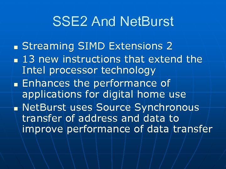 SSE 2 And Net. Burst n n Streaming SIMD Extensions 2 13 new instructions