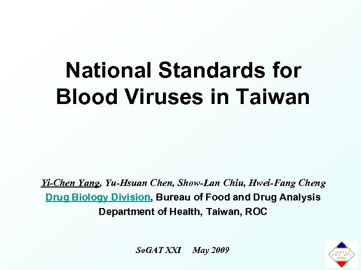 National Standards for Blood Viruses in Taiwan Yi-Chen Yang, Yu-Hsuan Chen, Show-Lan Chiu, Hwei-Fang