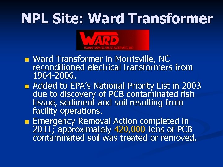 NPL Site: Ward Transformer n n n Ward Transformer in Morrisville, NC reconditioned electrical
