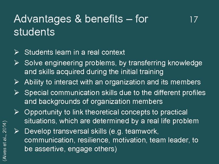 (Alves et al. , 2014) Advantages & benefits – for students 17 Ø Students