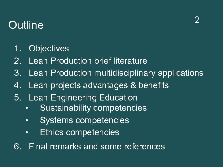 Outline 1. 2. 3. 4. 5. 2 Objectives Lean Production brief literature Lean Production