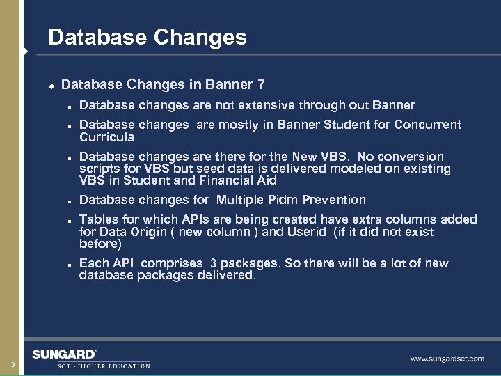 Database Changes u Database Changes in Banner 7 n n n 13 Database changes