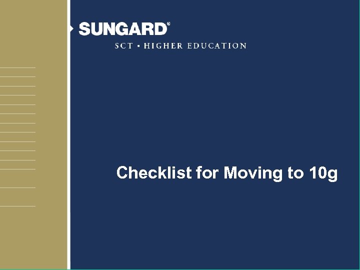 Checklist for Moving to 10 g 