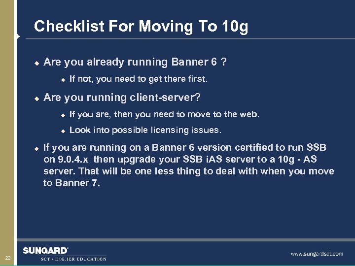 Checklist For Moving To 10 g u Are you already running Banner 6 ?