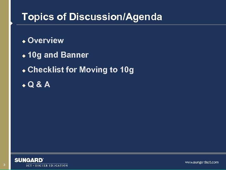Topics of Discussion/Agenda u u 10 g and Banner u Checklist for Moving to