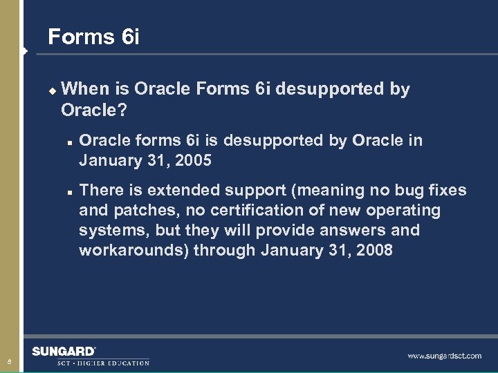 Forms 6 i u When is Oracle Forms 6 i desupported by Oracle? n