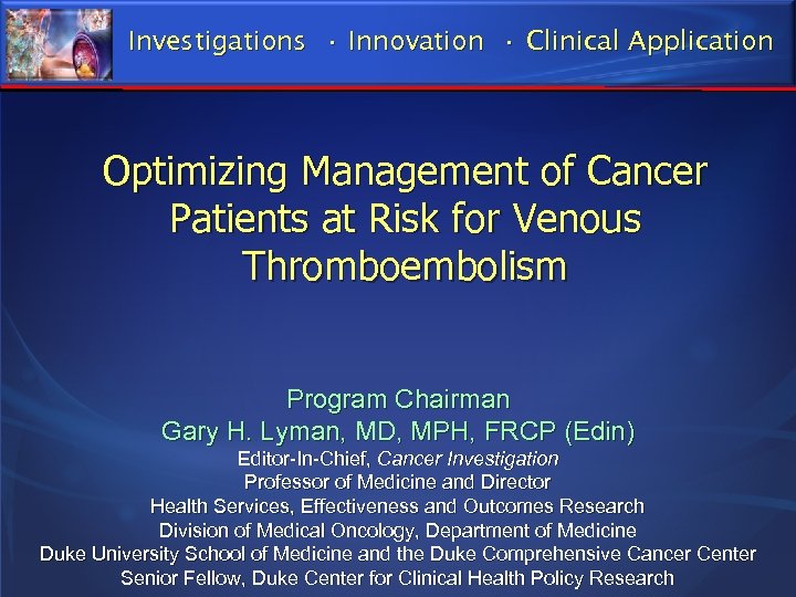 Investigations • Innovation • Clinical Application Optimizing Management of Cancer Patients at Risk for