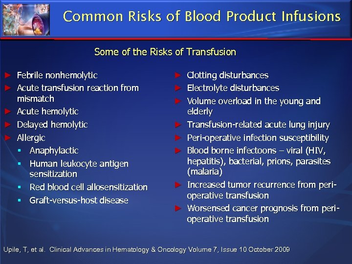 Common Risks of Blood Product Infusions Some of the Risks of Transfusion ► Febrile