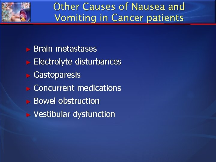 Other Causes of Nausea and Vomiting in Cancer patients ► Brain metastases ► Electrolyte