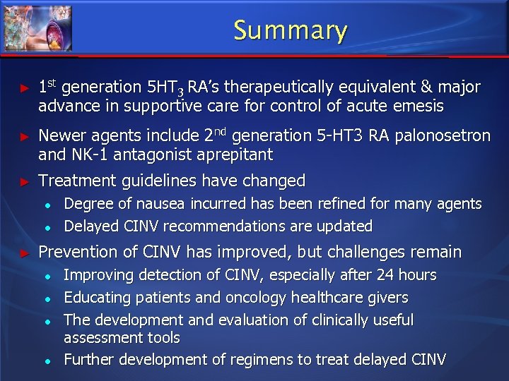 Summary ► 1 st generation 5 HT 3 RA’s therapeutically equivalent & major advance