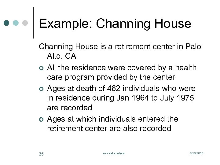 Example: Channing House is a retirement center in Palo Alto, CA ¢ All the