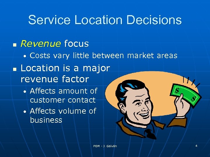 Service Location Decisions n Revenue focus • n Costs vary little between market areas