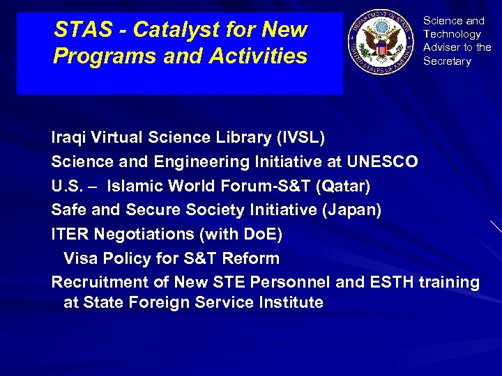 STAS - Catalyst for New Programs and Activities Science and Technology Adviser to the