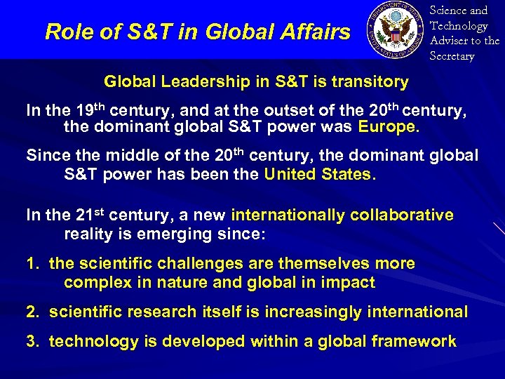 Role of S&T in Global Affairs Science and Technology Adviser to the Secretary Global