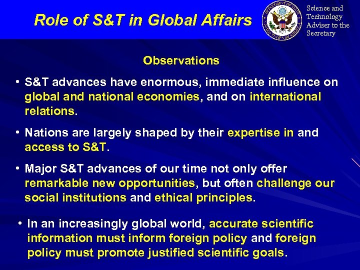 Role of S&T in Global Affairs Science and Technology Adviser to the Secretary Observations