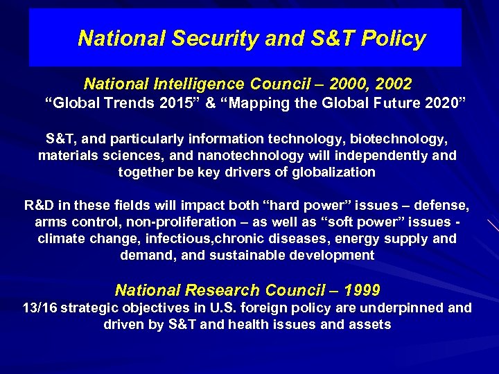 National Security and S&T Policy National Intelligence Council – 2000, 2002 “Global Trends 2015”