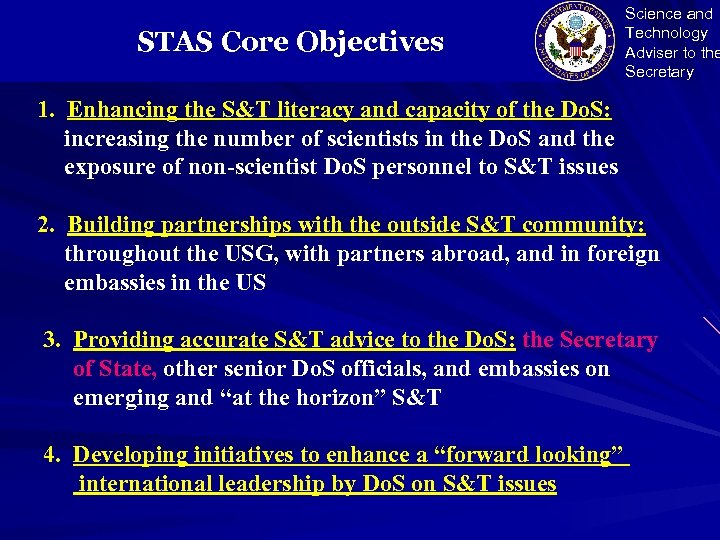STAS Core Objectives Science and Technology Adviser to the Secretary 1. Enhancing the S&T