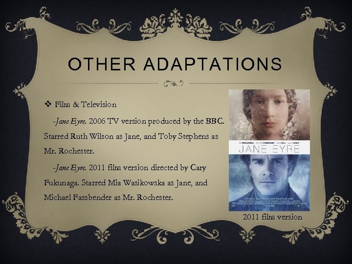 OTHER ADAPTATIONS v Film & Television -Jane Eyre. 2006 TV version produced by the
