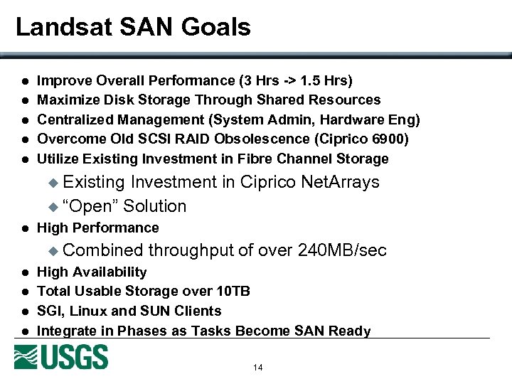 Landsat SAN Goals l l l Improve Overall Performance (3 Hrs -> 1. 5