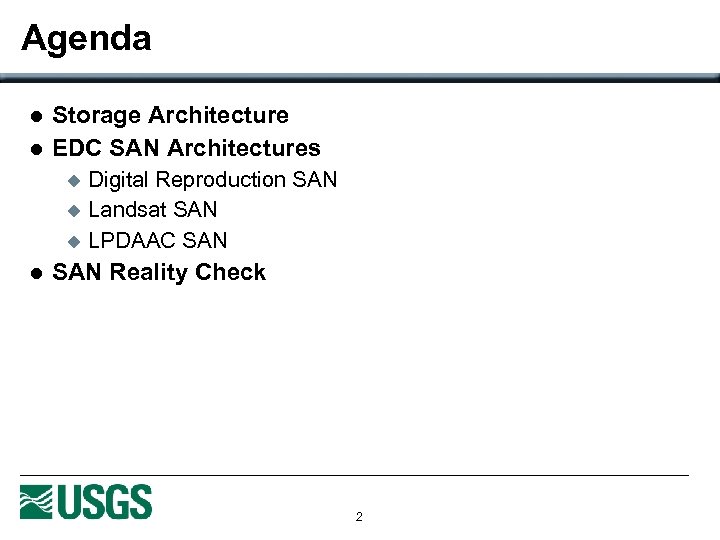 Agenda l l Storage Architecture EDC SAN Architectures u u u l Digital Reproduction