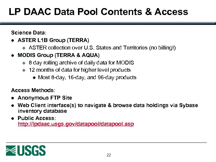 LP DAAC Data Pool Contents & Access Science Data: l ASTER L 1 B
