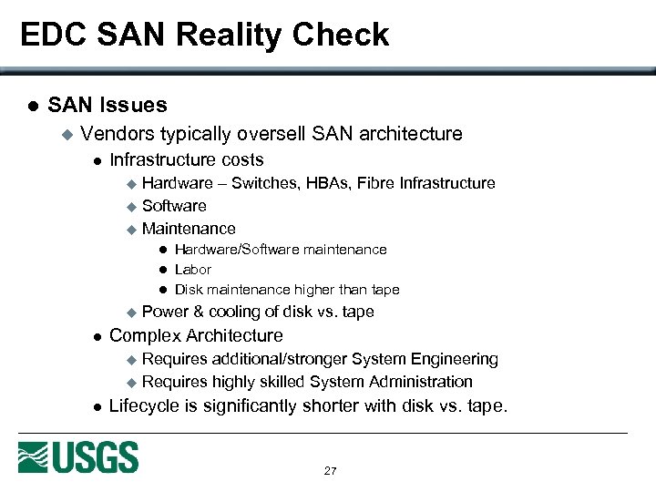 EDC SAN Reality Check l SAN Issues u Vendors typically oversell SAN architecture l