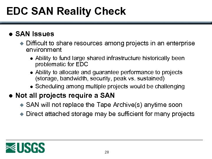 EDC SAN Reality Check l SAN Issues u Difficult to share resources among projects