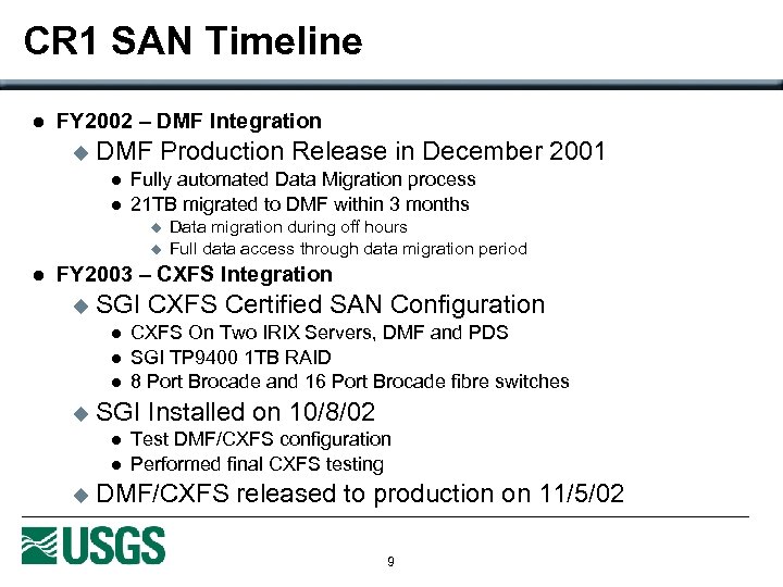 CR 1 SAN Timeline l FY 2002 – DMF Integration u DMF Production Release