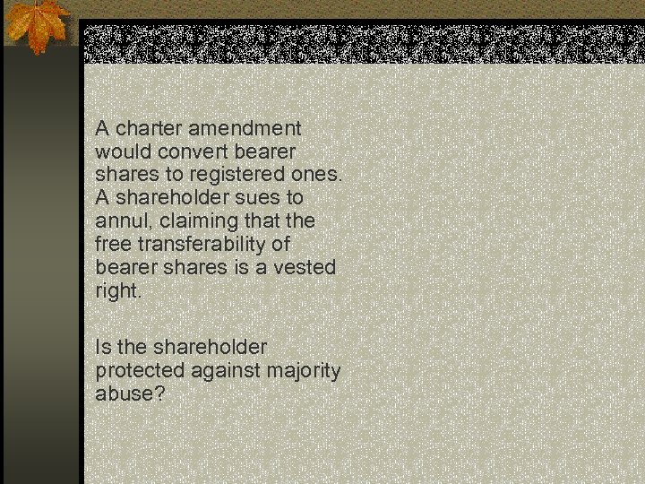 A charter amendment would convert bearer shares to registered ones. A shareholder sues to