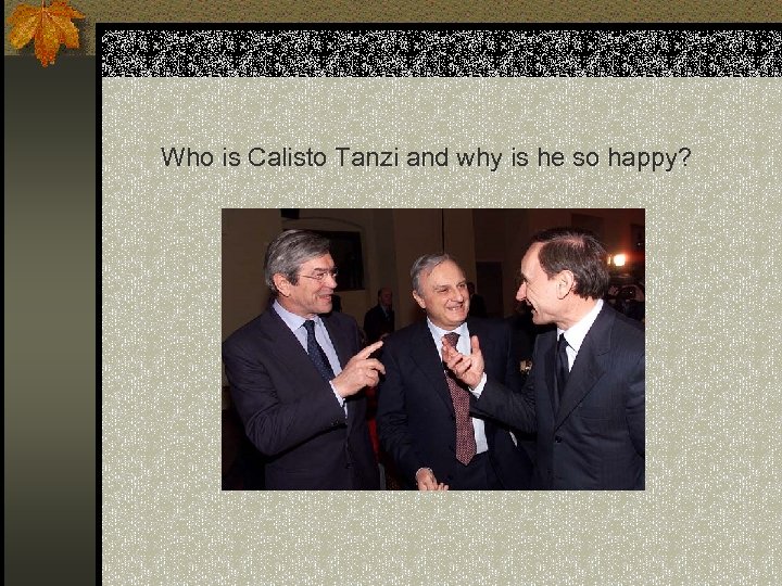 Who is Calisto Tanzi and why is he so happy? 