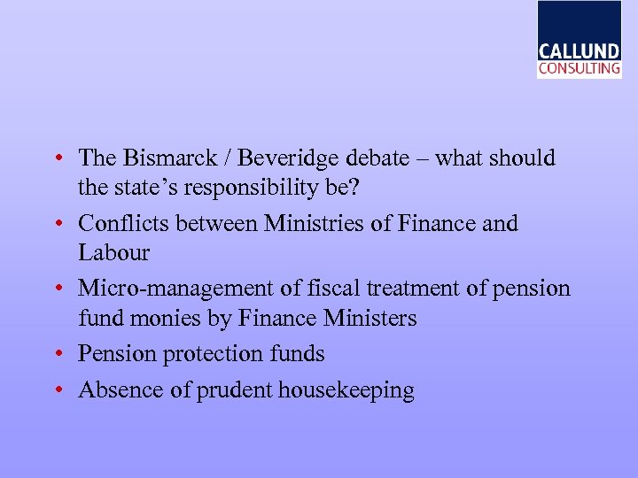  • The Bismarck / Beveridge debate – what should the state’s responsibility be?