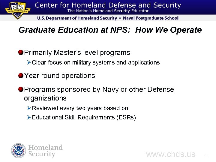 Graduate Education at NPS: How We Operate Primarily Master’s level programs Ø Clear focus