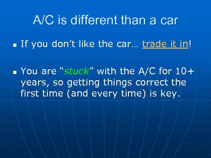 A/C is different than a car n n If you don’t like the car…