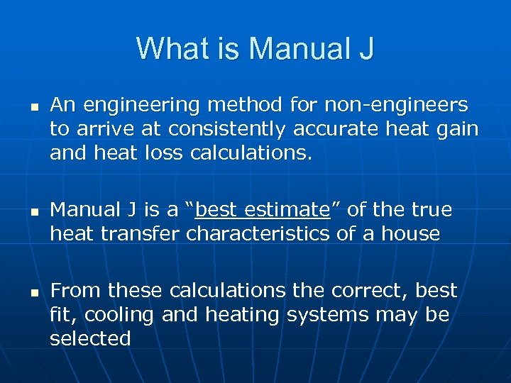 What is Manual J n n n An engineering method for non-engineers to arrive