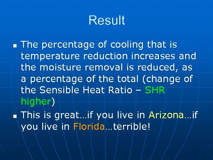 Result n n The percentage of cooling that is temperature reduction increases and the