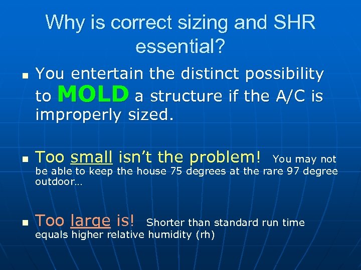 Why is correct sizing and SHR essential? n You entertain the distinct possibility to