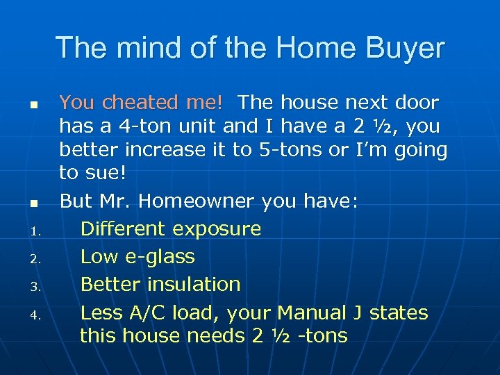 The mind of the Home Buyer n n 1. 2. 3. 4. You cheated