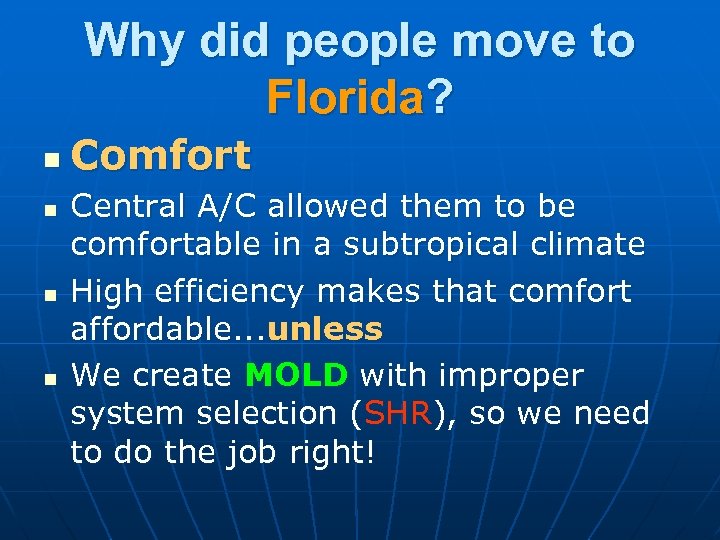 Why did people move to Florida? n n Comfort Central A/C allowed them to