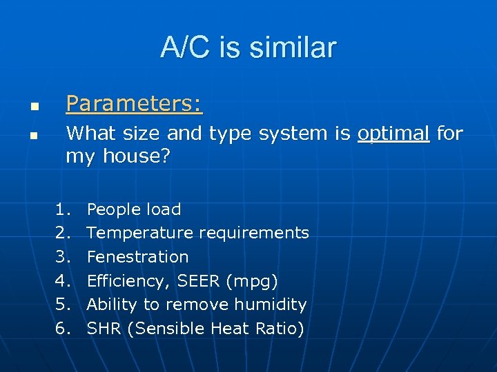 A/C is similar n n Parameters: What size and type system is optimal for