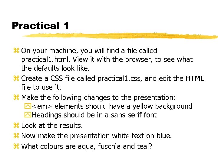 Practical 1 z On your machine, you will find a file called practical 1.