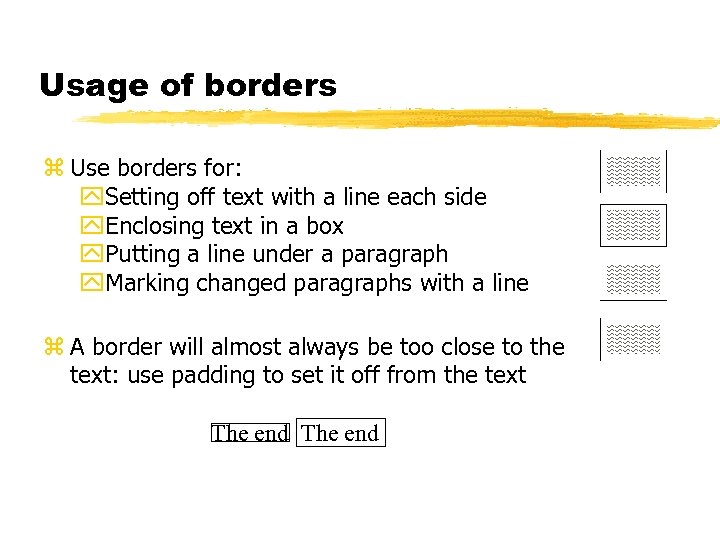 Usage of borders z Use borders for: y. Setting off text with a line