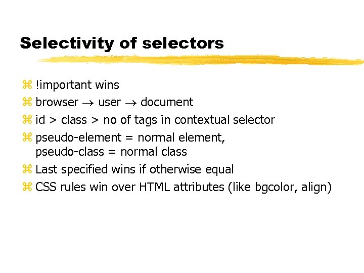 Selectivity of selectors z !important wins z browser user document z id > class