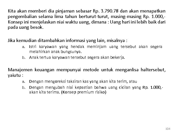 Kita akan memberi dia pinjaman sebasar Rp. 3. 790. 78 dan akan menapatkan pengembalian