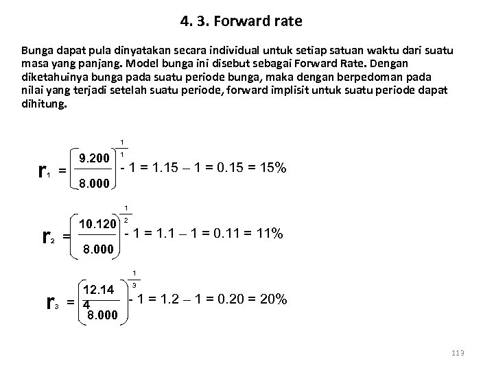 4. 3. Forward rate Bunga dapat pula dinyatakan secara individual untuk setiap satuan waktu