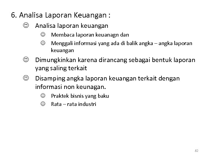 6. Analisa Laporan Keuangan : J Analisa laporan keuangan J Membaca laporan keuanagn dan