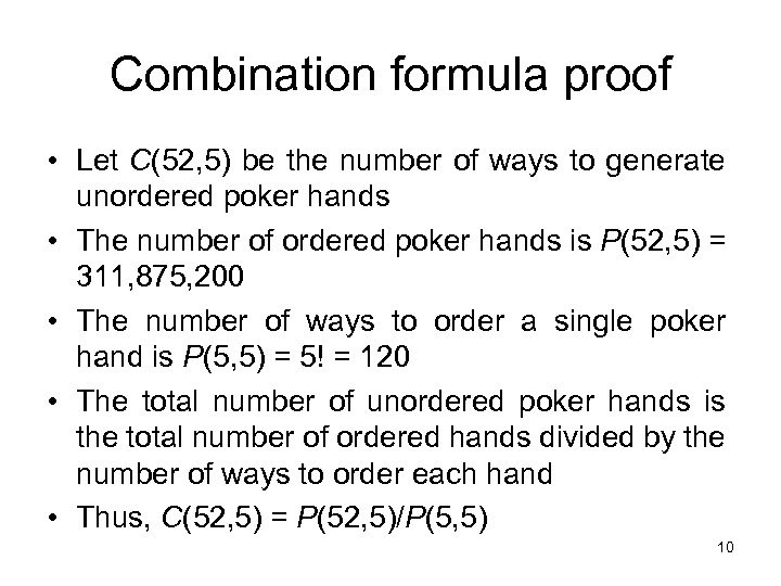 Combination formula proof • Let C(52, 5) be the number of ways to generate