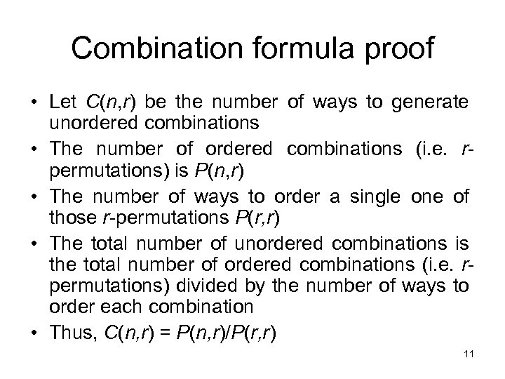 Combination formula proof • Let C(n, r) be the number of ways to generate