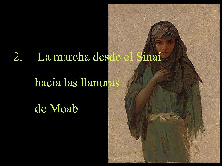 2. La marcha desde el Sinaí hacia las llanuras de Moab 