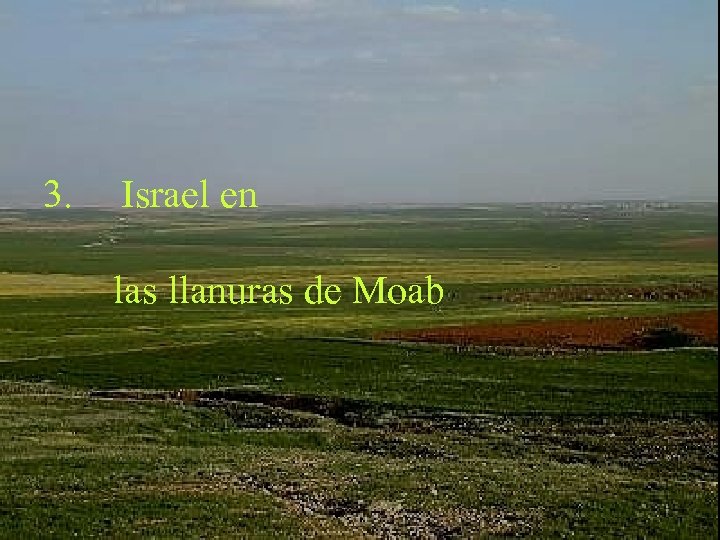 3. Israel en las llanuras de Moab 